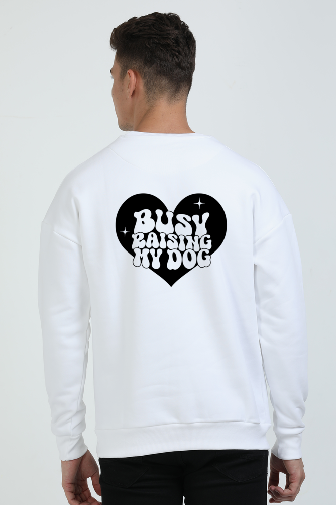 Busy raising my dog (Unisex Heavyweight Oversized Sweatshirt)