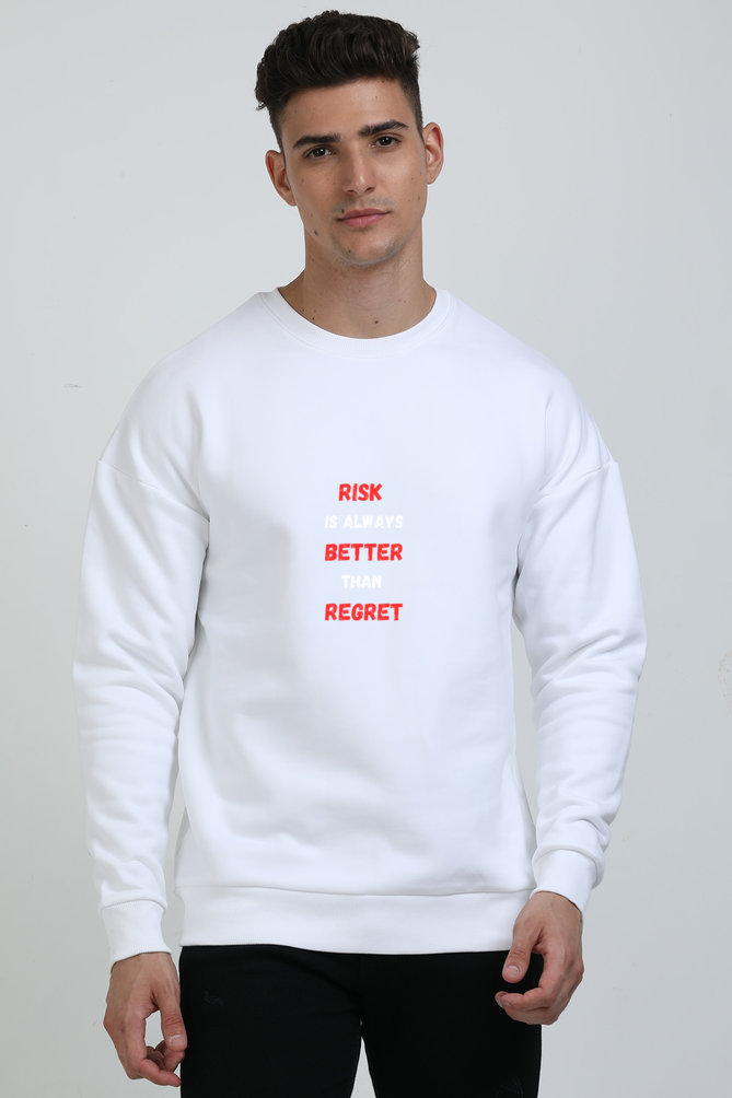 Risk is better (Oversized Sweatshirts)