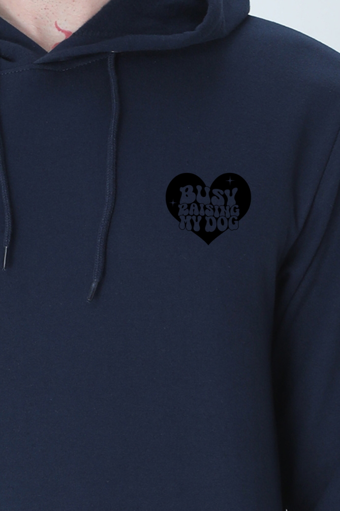 Busy raising my dog (Unisex Hooded Sweatshirt)