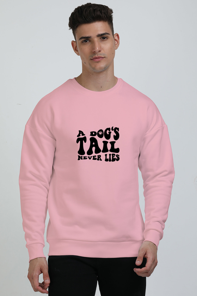 A dog's tail never lies (Oversized Sweatshirts)