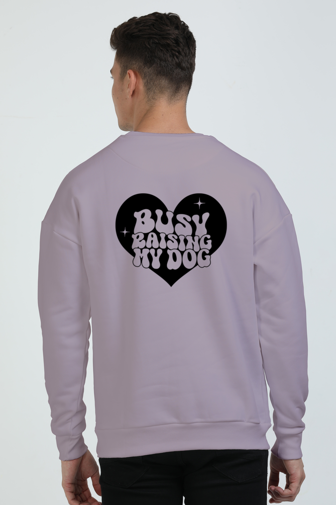 Busy raising my dog (Unisex Heavyweight Oversized Sweatshirt)